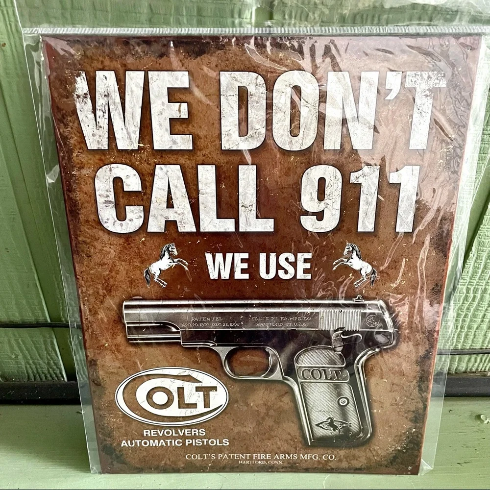 NEW Colt We Don’t Dial 911 Metal Sign